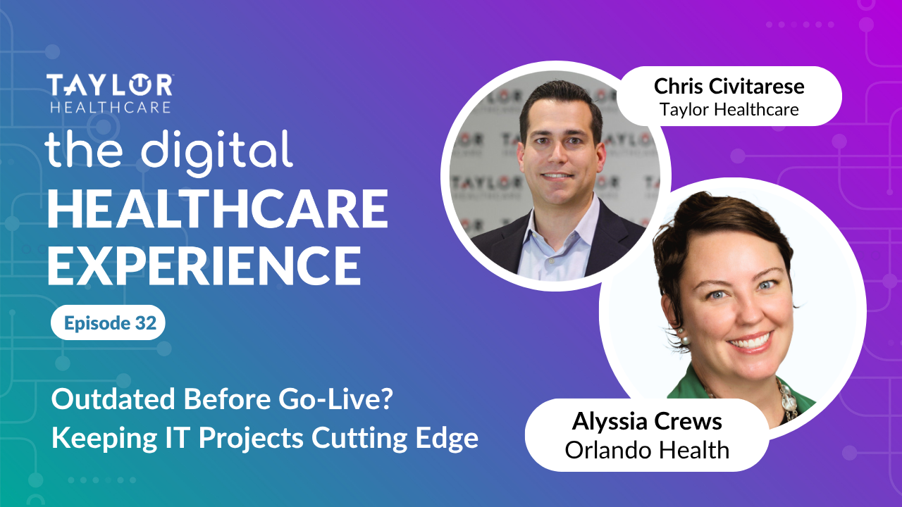Featured image for post: The Digital Healthcare Experience - Outdated Before-Go Live? Keeping IT Projects Cutting Edge