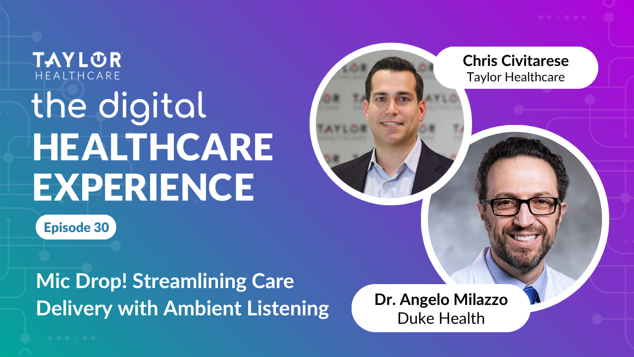 Featured image for post: The Digital Healthcare Experience - Mic Drop! Streamlining Care Delivery with Ambient Listening